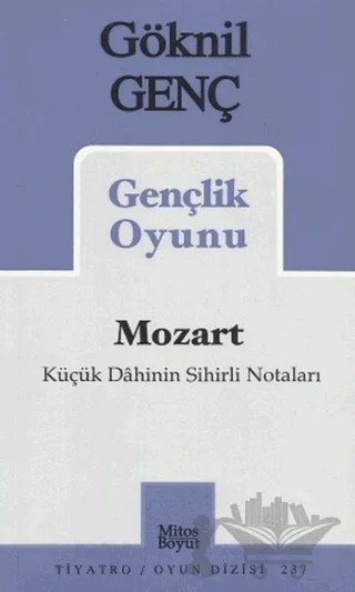 Mozart Küçük Dahinin Sihirli Notaları Gençlik Oyunu – Göknil Genç – Mitos Boyut Yayınları kitap kapağı