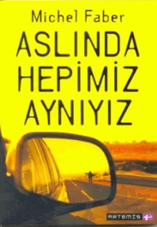 Aslında Hepimiz Aynıyız – Michel Faber – Artemis Yayınları kitap kapağı