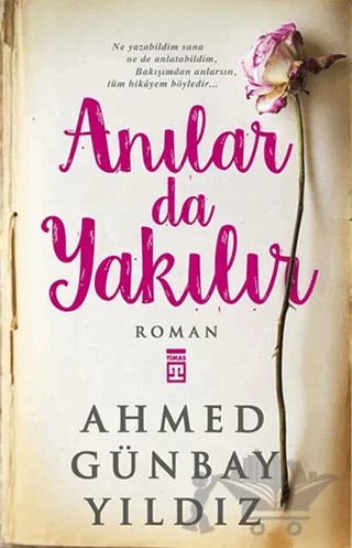 Anılar da Yakılır – Ahmed Günbay Yıldız – Timaş Yayınları kitap kapağı