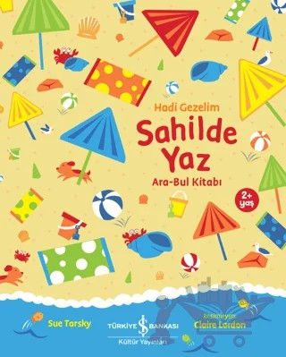 Sahilde Yaz Ara-Bul Kitabı - Hadi Gezelim – Sue Tarsky – İş Bankası Kültür Yayınları kitap kapağı