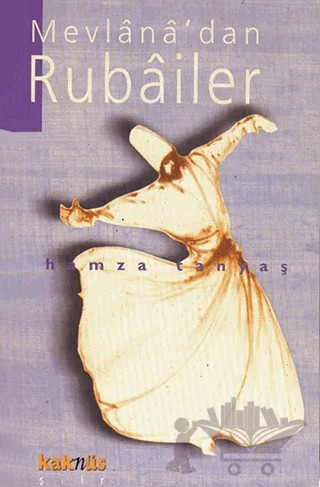 Mevlana’dan Rubailer – Hamza Tanyaş – Kaknüs Yayınları kitap kapağı