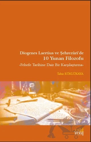 Diogenes Laertius ve Şehrezuri’de 10 Yunan Filozofu – Tahir Köklükaya – Eski Yeni Yayınları kitap kapağı