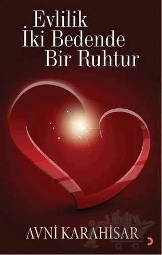 Evlilik İki Bedende Bir Ruhtur – Avni Karahisar – Cinius Yayınları kitap kapağı