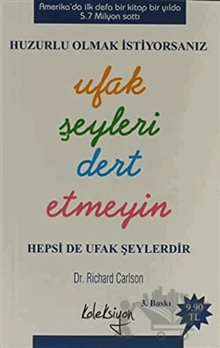 Huzurlu Olmak İstiyorsanız Ufak Şeyleri Dert Etmeyin – Richard Carlson – Koleksiyon Yayıncılık kitap kapağı