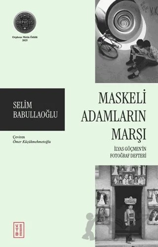 Maskeli Adamların Marşı – Selim Babullaoğlu – Ketebe Yayınları kitap kapağı