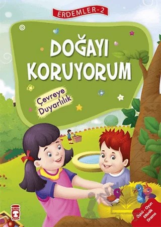 Doğayı Koruyorum - Çevreye Duyarlılık - Erdemler Serisi 2 – Mehmet Zeki Aydın, Necla Saydam, Nuray Çatiç, Rukiye Karaköse, Saadet Kocagöz Uzun, Vahide Ulusoy Gökçek – Timaş Çocuk kitap kapağı