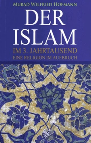 Der Islam – Murad Wilfried Hofmann – Çağrı Yayınları kitap kapağı