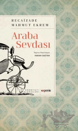 Araba Sevdası – Recaizade Mahmut Ekrem – Kopernik Kitap kitap kapağı