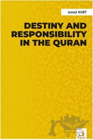 Destiny and Responsibility in the Quran – İsmail Kurt – Fecr Yayınları kitap kapağı