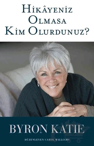 Hikayeniz Olmasa Kim Olurdunuz? – Byron Katie – Butik Yayınları kitap kapağı