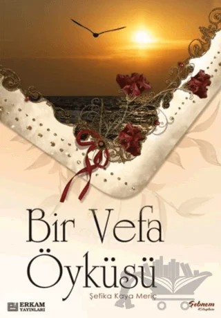 Bir Vefa Öyküsü – Şefika Kaya Meriç – Erkam Yayınları kitap kapağı