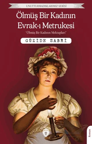 Ölmüş Bir Kadının Evrak-ı Metrukesi – Güzide Sabri – Dorlion Yayınları kitap kapağı