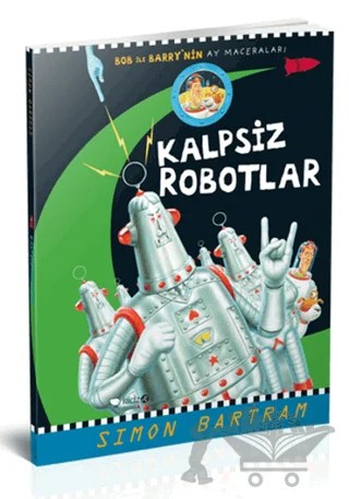 Kalpsiz Robotlar - Bob ile Barry’nin Ay Maceraları – Simon Bartram – Redhouse Kidz Yayınları kitap kapağı