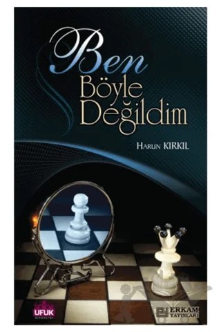 Ben Böyle Değildim – Harun Kırkıl – Erkam Yayınları kitap kapağı