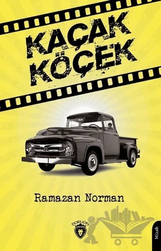Kaçak Köçek – Ramazan Norman – Dorlion Yayınları kitap kapağı