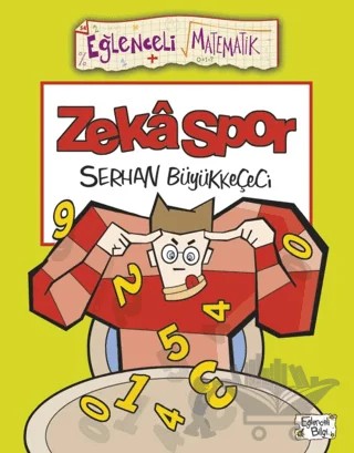 Zeka Spor - Eğlenceli Matematik – Serhan Büyükkeçeci – Eğlenceli Bilgi Yayınları kitap kapağı