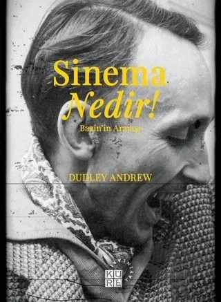 Sinema Nedir! – J. Dudley Andrew – Küre Yayınları kitap kapağı