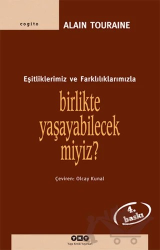 Birlikte Yaşayabilecek miyiz? Eşitliklerimiz ve Farklılıklarımızla – Alain Touraine – Yapı Kredi Yayınları kitap kapağı