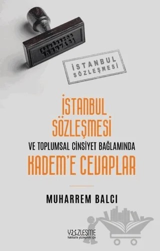 İstanbul Sözleşmesi ve Toplumsal Cinsiyet Bağlamında Kadem’e Cevaplar – Muharrem Balcı – Yüzleşme Yayınları kitap kapağı