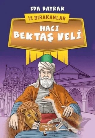 Hacı Bektaş Veli - İz Bırakanlar – Eda Bayrak – Yediveren Çocuk kitap kapağı