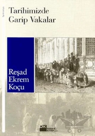Tarihimizde Garip Vakalar – Reşad Ekrem Koçu – Doğan Kitap kitap kapağı