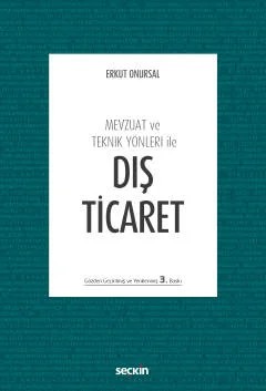 Mevzuat ve Teknik Yönleri ileDış Ticaret – Erkut Onursal – Seçkin Yayıncılık kitap kapağı