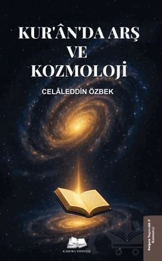 Kur'an'da Arş ve Kozmoloji – Celaleddin Özbek – Kalyora Yayıncılık kitap kapağı