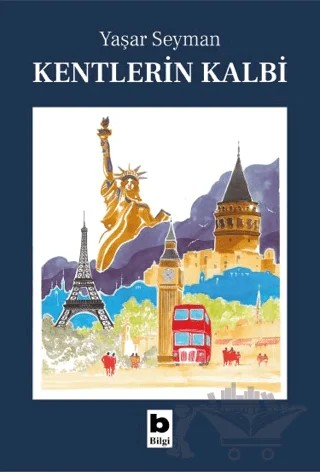 Kentlerin Kalbi – Yaşar Seyman – Bilgi Yayınevi kitap kapağı