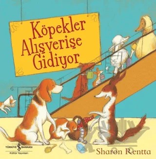 Köpekler Alışverişe Gidiyor – Sharon Rentta – İş Bankası Kültür Yayınları kitap kapağı
