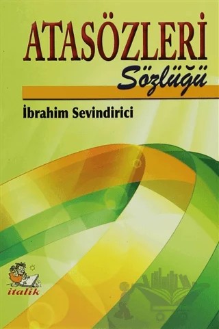 Atasözleri Sözlüğü – İbrahim Sevindirici – İtalik Yayınevi kitap kapağı