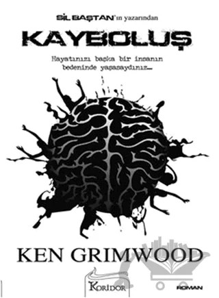 Kayboluş – Ken Grimwood – Koridor Yayıncılık kitap kapağı