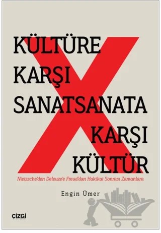 Kültüre Karşı Sanat Sanata Karşı Kültür – Engin Ümer – Çizgi Kitabevi Yayınları kitap kapağı