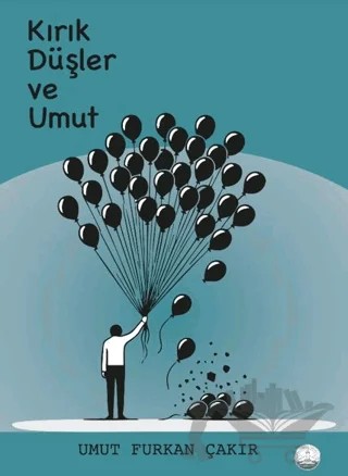 Kırık Düşler ve Umut – Umut Furkan Çakır – Odessa Yayınevi kitap kapağı