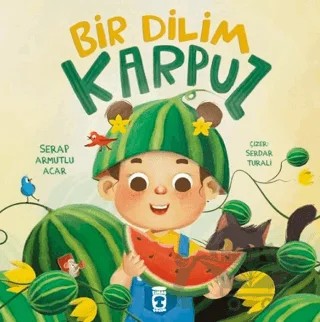Bir Dilim Karpuz – Serap Armutlu Acar – Timaş Çocuk kitap kapağı