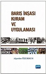 Barış İnşası Kuram ve Uygulaması – Alpaslan ÖZERDEM – Nobel Akademik Yayıncılık kitap kapağı