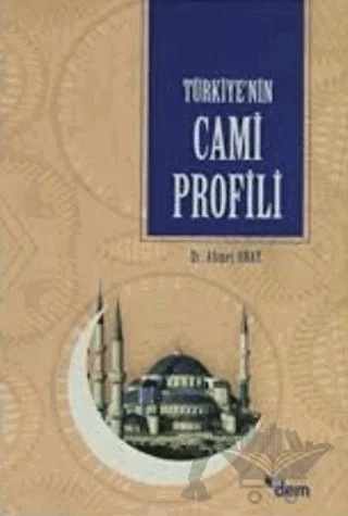 Türkiye’nin Cami Profili – Ahmet Onay – Dem Yayınları kitap kapağı