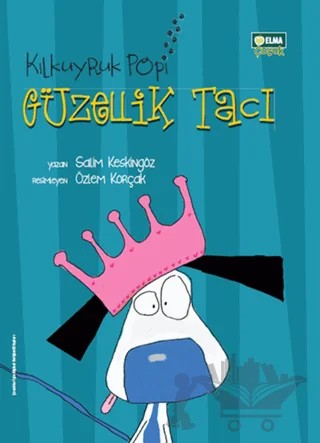 Kılkuyruk Popi Güzellik Tacı – Salim Keskingöz – Elma Çocuk kitap kapağı