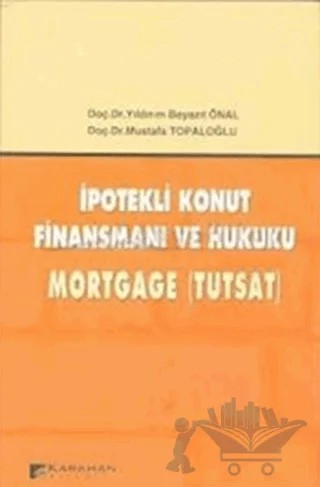 İpotekli Konut Finansmanı ve Hukuku – Yıldırım Beyazıt Önal – Karahan Kitabevi kitap kapağı