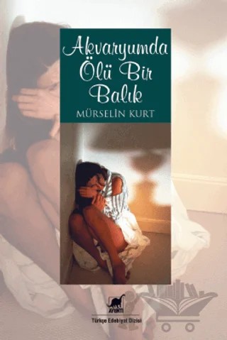 Akvaryumda Ölü Bir Balık – Mürselin Kurt – Ayrıntı Yayınları kitap kapağı
