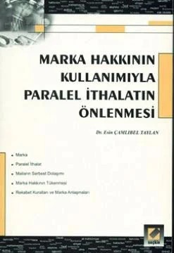 Marka Hakkının Kullanımıyla Paralel İthalatın Önlenmesi – Esin Çamlıbel Taylan – Seçkin Yayıncılık kitap kapağı