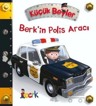 Berk’in Polis Aracı - Küçük Beyler – Emilie Beaumont – Bıcırık Yayınları kitap kapağı