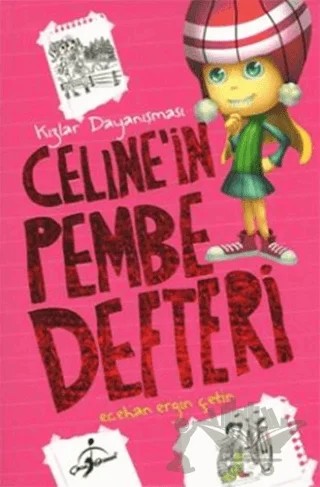 Celine'in Pembe Defteri - Kızlar Dayanışması – Ecehan Ergin Çetin – Çocuk Gezegeni kitap kapağı