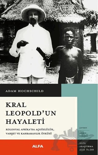 Kral Leopold’un Hayaleti – Adam Hochschild – Alfa Yayınları kitap kapağı