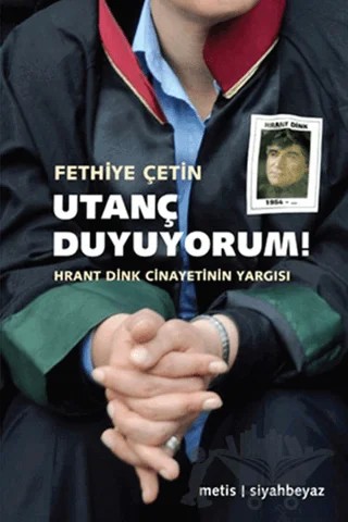 Utanç Duyuyorum! – Fethiye Çetin – Metis Yayınları kitap kapağı