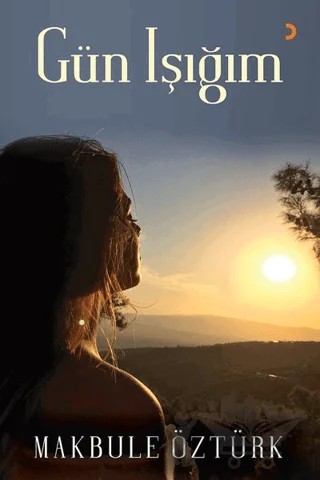 Gün Işığım – Makbule Öztürk – Cinius Yayınları kitap kapağı