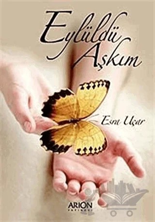 Eylüldü Aşkım – Esra Uçar – Arion Yayınevi kitap kapağı