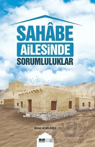 Sahabe Ailesinde Sorumluluklar – Ahmet Acarlıoğlu – Siyer Yayınları kitap kapağı