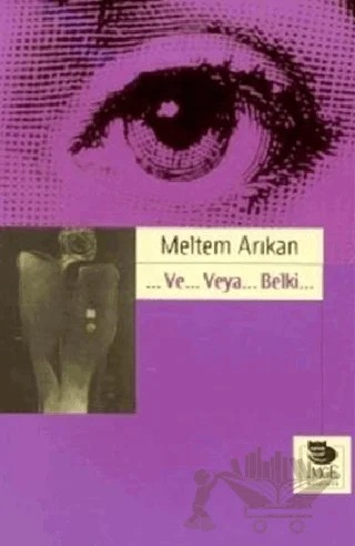 ...Ve... Veya... Belki... – Meltem Arıkan – İmge Kitabevi Yayınları kitap kapağı