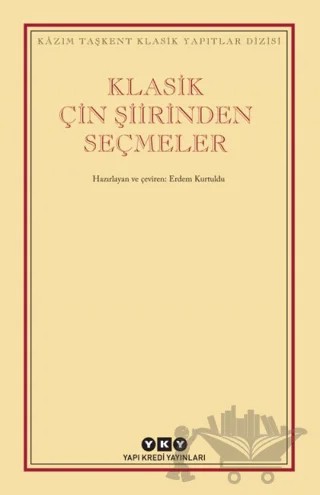 Klasik Çin Şiirinden Seçmeler – Erdem Kurtuldu – Yapı Kredi Yayınları kitap kapağı