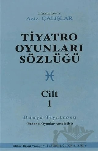 Tiyatro Oyunları Sözlüğü Cilt: 1 – Aziz Çalışlar – Mitos Boyut Yayınları kitap kapağı